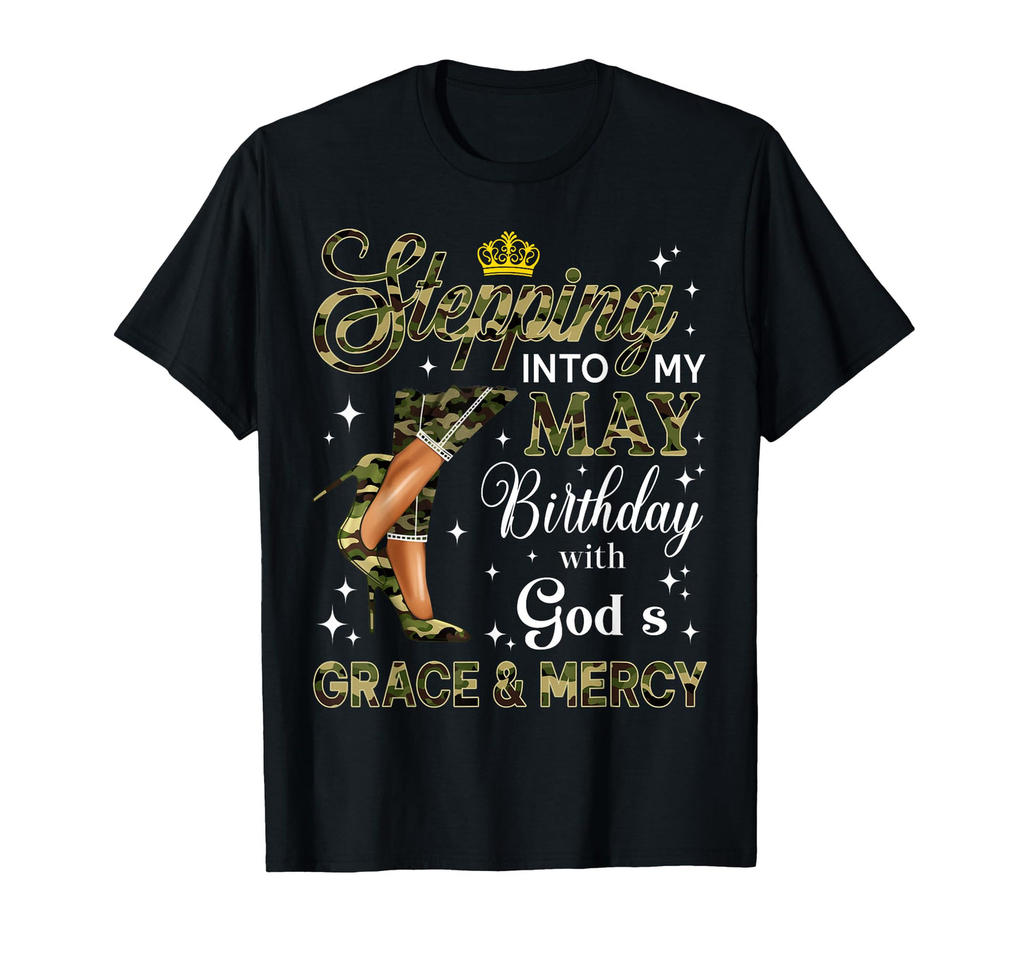 Stepping Into May Camo High Heels Birthday Black Woman T-Shirt