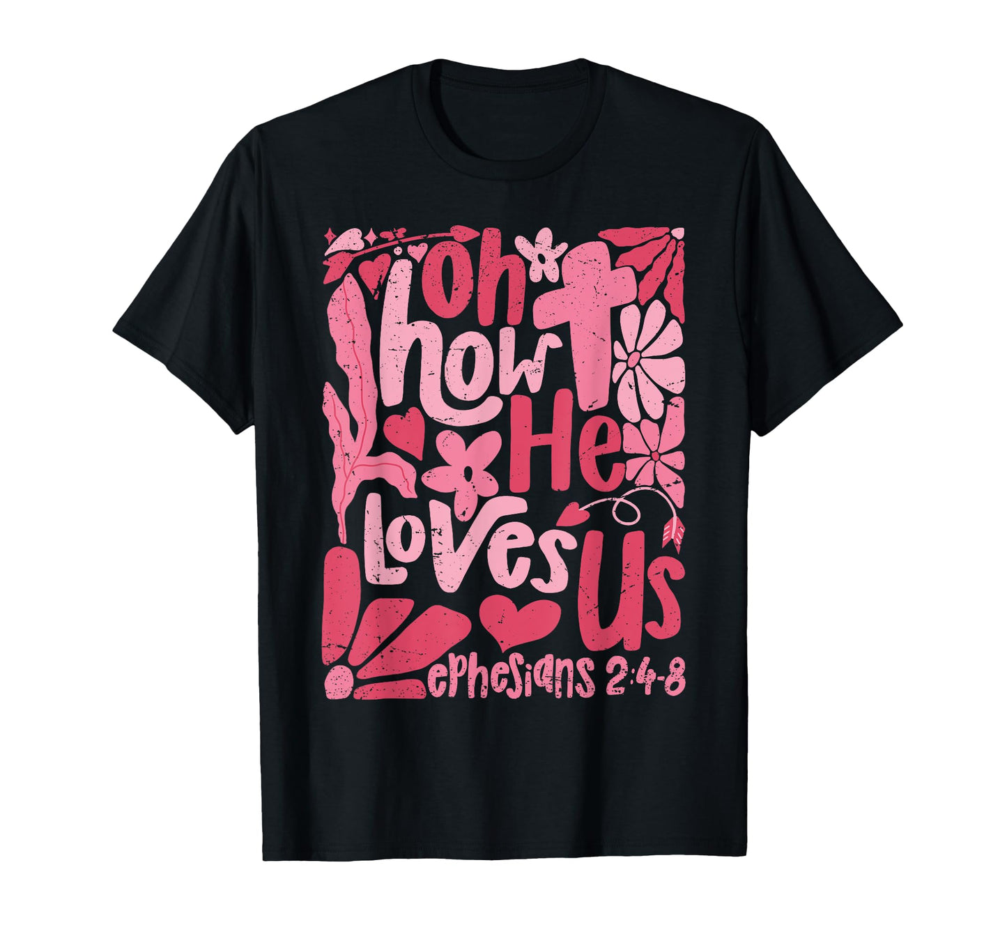 Oh How He Loves Us Boho Valentine Flower Jesus Christian T-Shirt