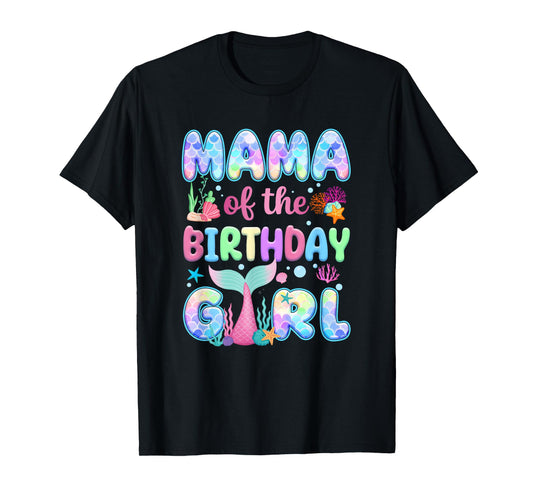 Mama Of The Birthday Mermaid Girl Family Matching Party T-Shirt