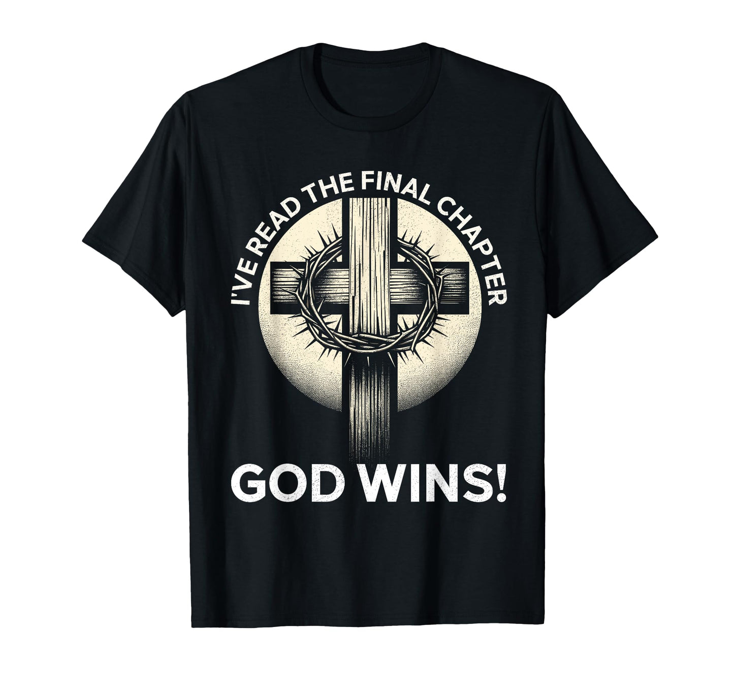 I've Read The Final Chapter God Wins Christian Jesus God T-Shirt