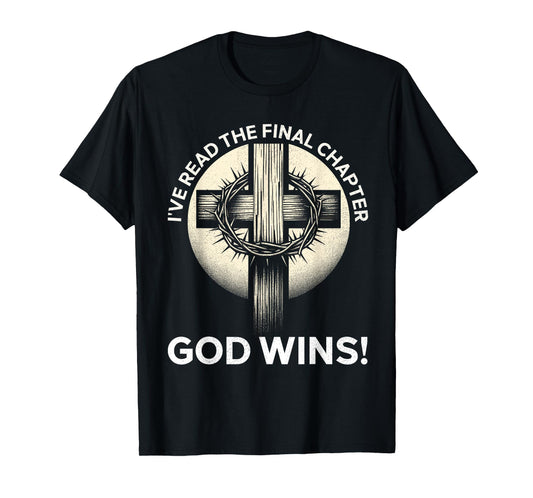 I've Read The Final Chapter God Wins Christian Jesus God T-Shirt