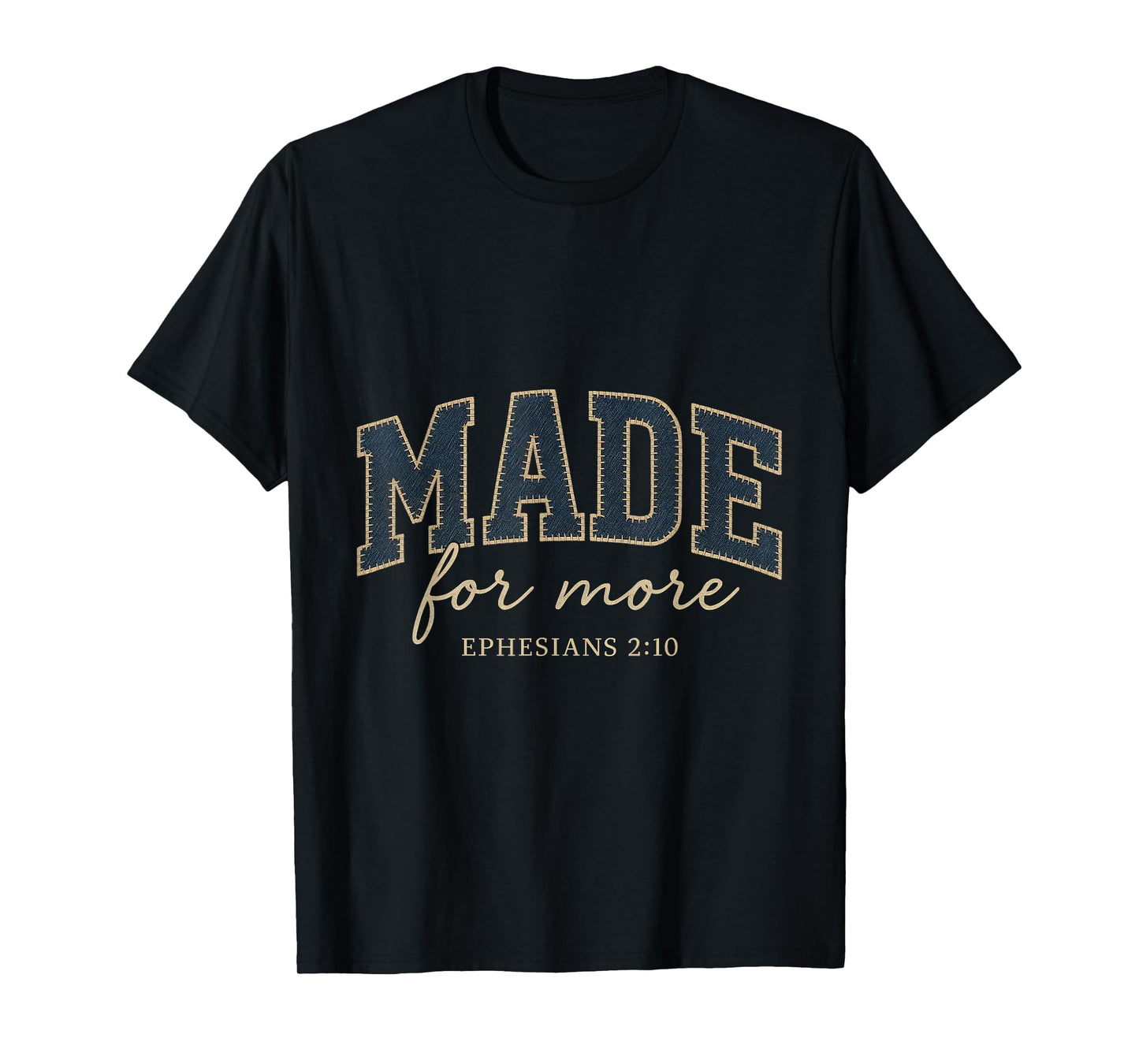 Made for More Faux Embroidery Ephesians 2:10 T-Shirt