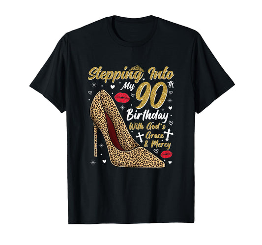Stepping Into My 90th Birthday with God's Grace and Mercy T-Shirt