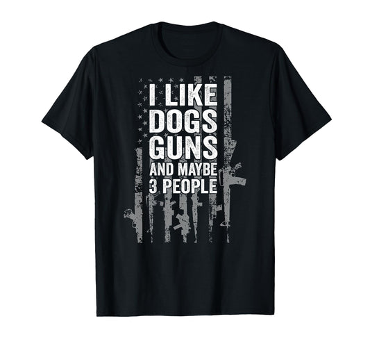 I Like Dogs Guns And Maybe Three People USA Flag Patriotic T-Shirt
