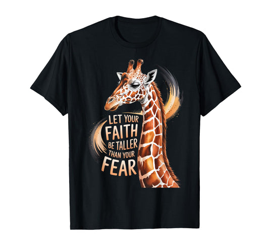 Let Your Faith Be Taller Than Your Fear Giraffe Christian T-Shirt