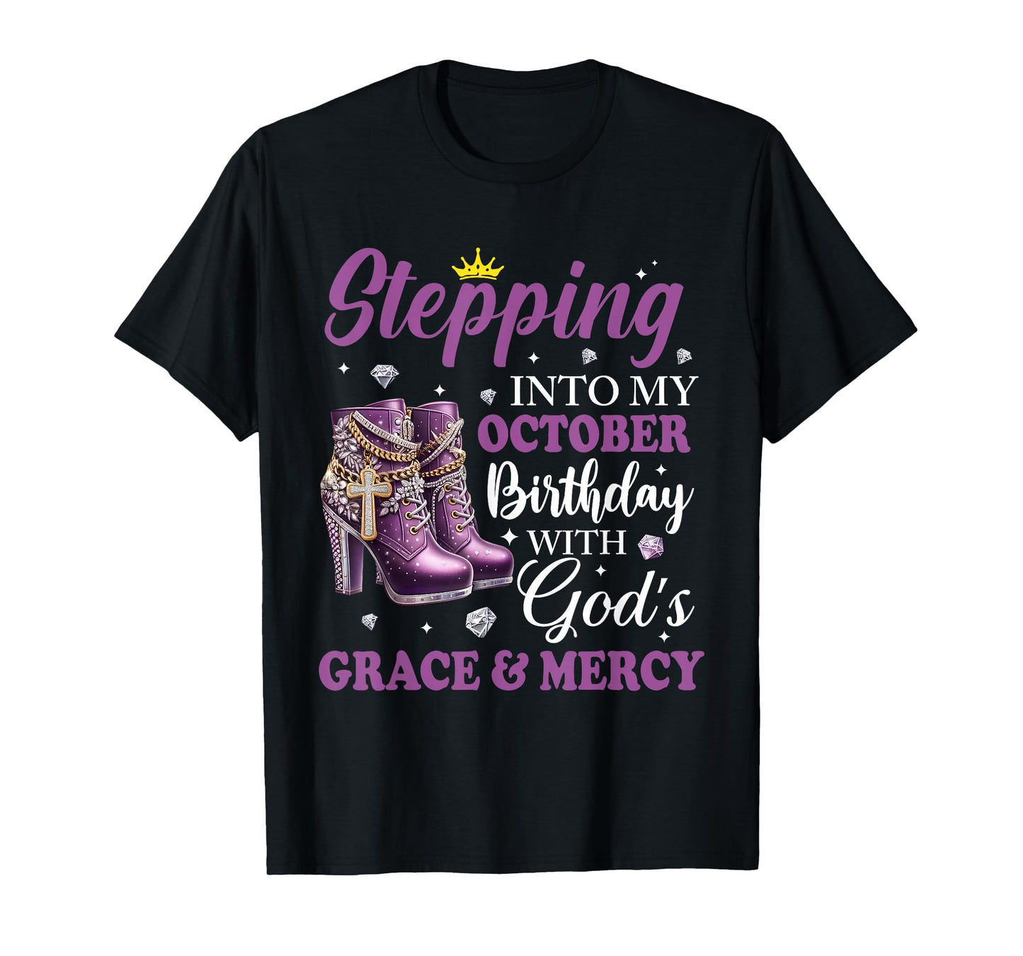 Stepping Into My October Birthday with God's Grace & Mercy T-Shirt