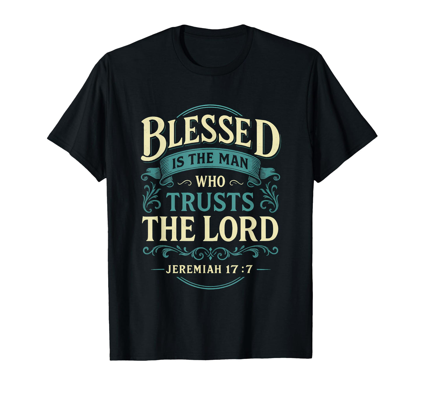Blessed Is The Man Who Trusts The Lord Christian T-Shirt