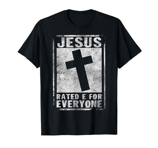Jesus Rated E For Everyone Cool Christian Cross Testimony T-Shirt