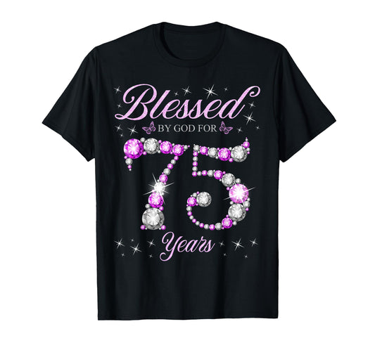 Blessed By God For 75 Years Old 75th Birthday B-Day Party T-Shirt