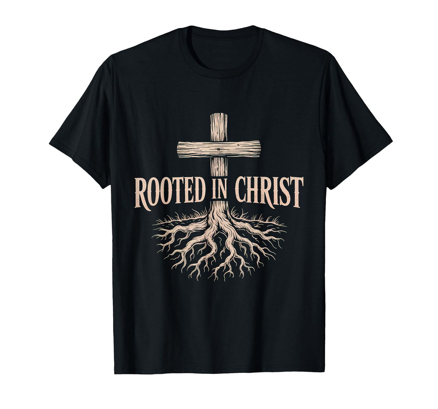 Rooted in Christ Jesus Christian Faith Cross T-Shirt