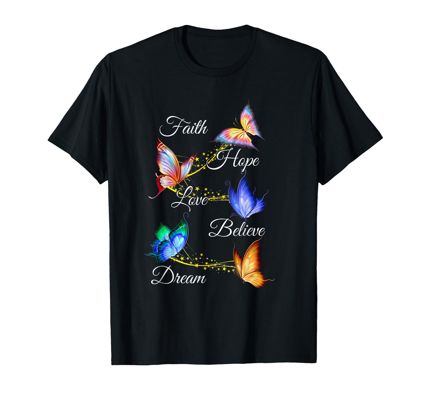 Butterfly Faith Hope Love Believe Dream Christian T-Shirt
