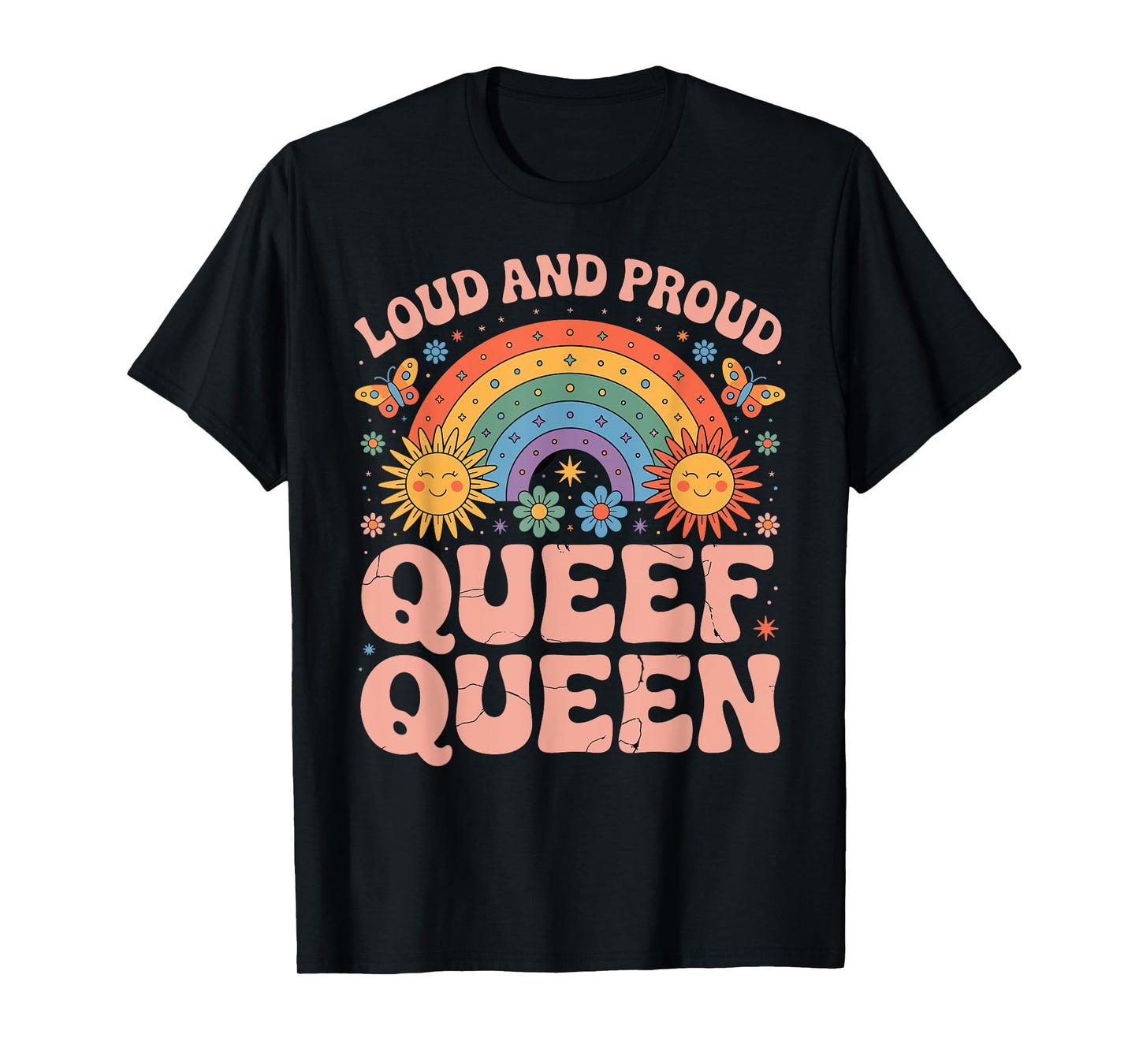 Loud and Proud Queef Queen Rainbow Inappropriate Adult Humor T-Shirt