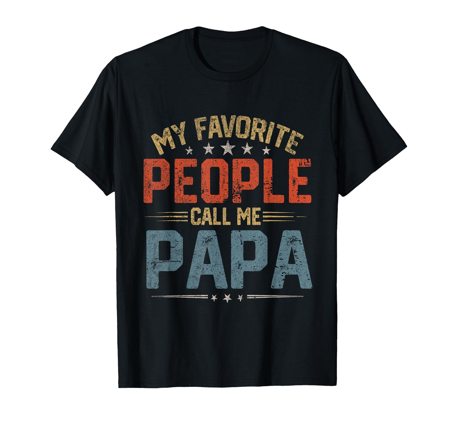 My Favorite People Call Me Papa Funny Father Day T-Shirt