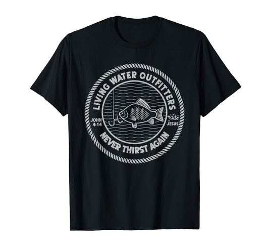 Drink of the Living Water Jesus Never Thirst Again John 4:14 T-Shirt