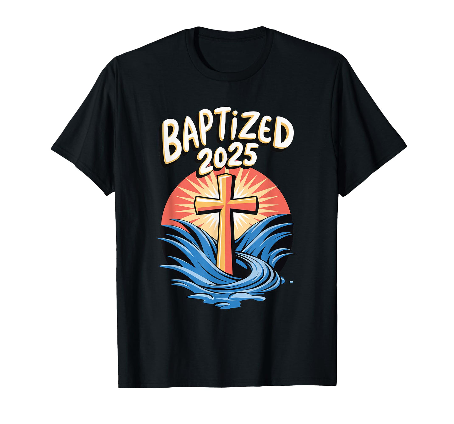 Baptized 2025 T-Shirt