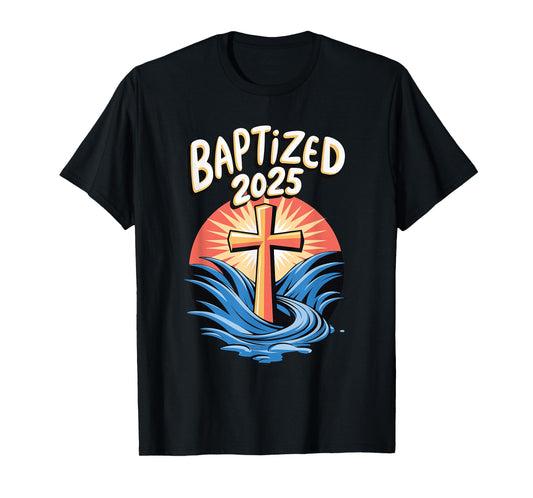 Baptized 2025 T-Shirt