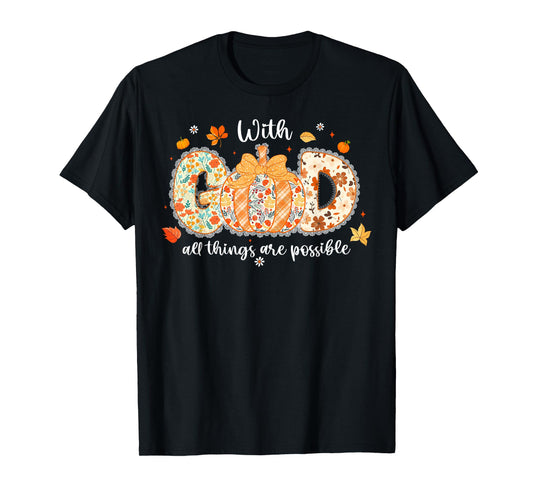 with God All Things are Possible Pumpkin Jesus Autumn Fall T-Shirt