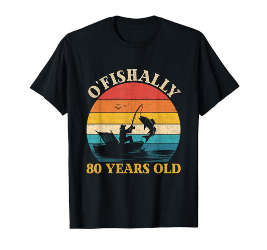 80th Birthday Fishing O'Fishally 80 Years Old Fisherman Men T-Shirt