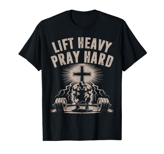 Men's Lift Heavy Pray Hard Christian Workout Jesus Gym Funny T-Shirt