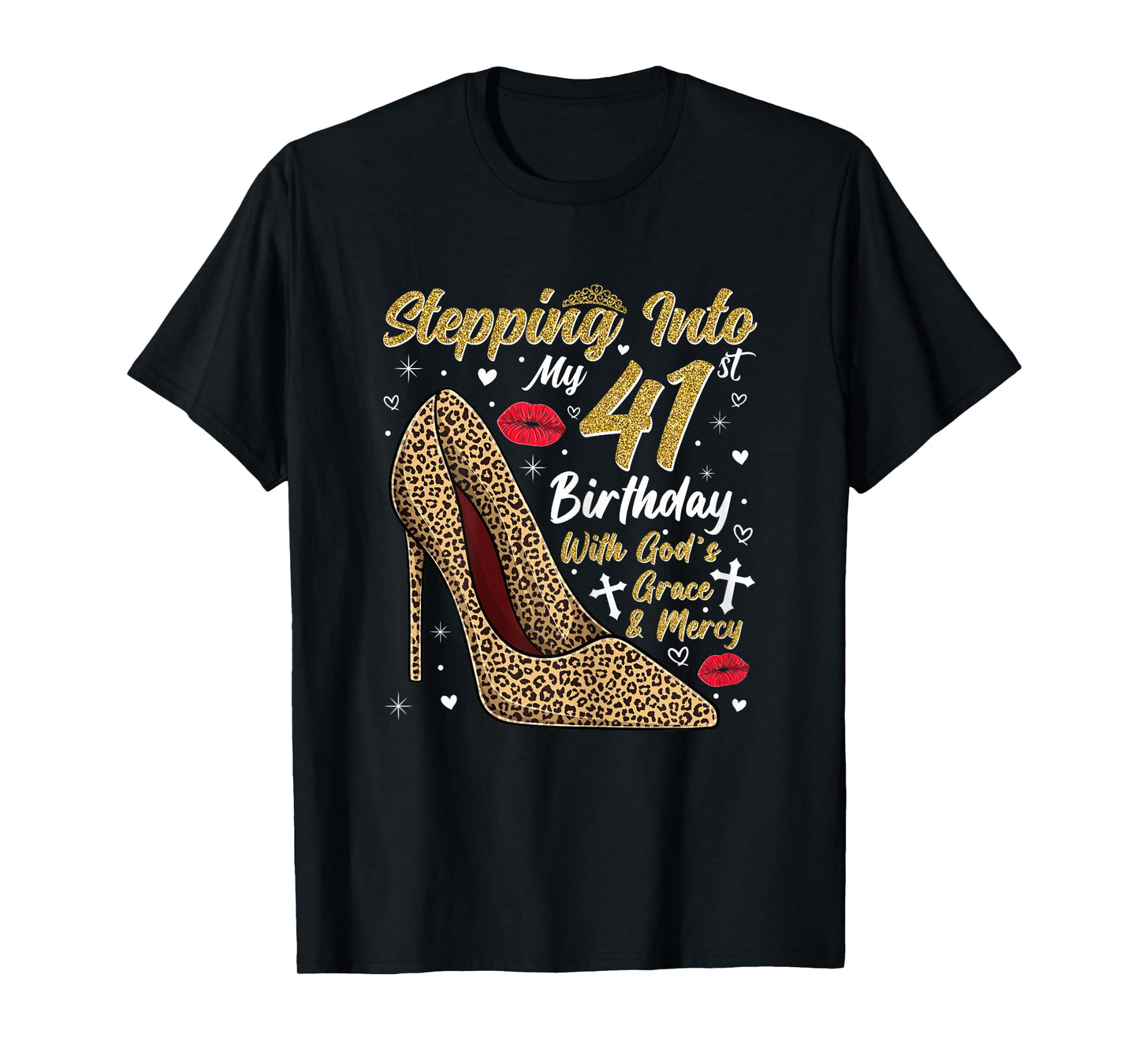 Stepping Into My 41st Birthday with God's Grace and Mercy T-Shirt