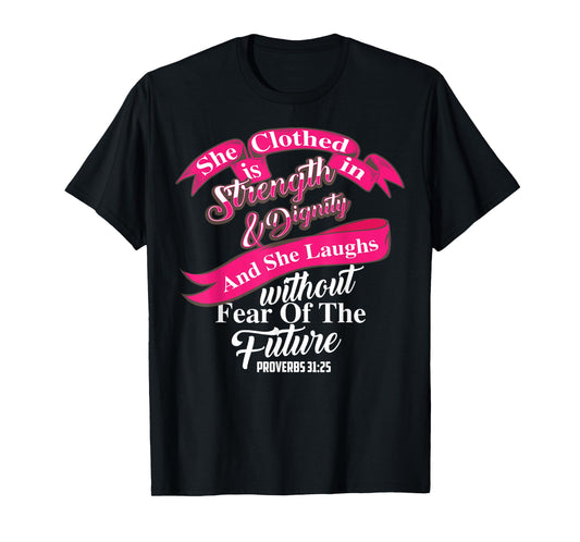 Cute She Is Clothed In Strength & Dignity Christ Gift T-Shirt
