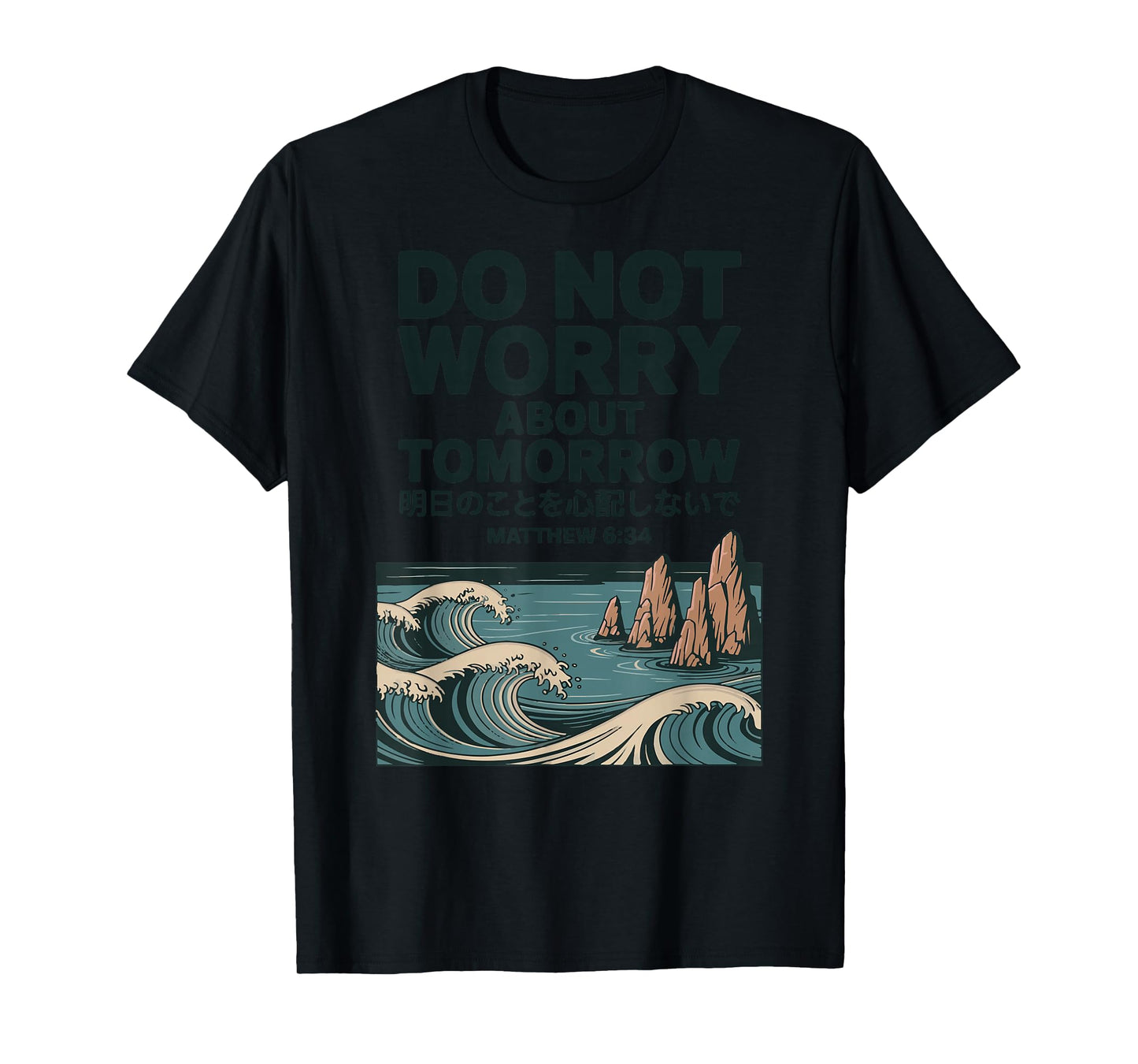 Do Not Worry About Tomorrow Matthew 6:34 Japanese Wave T-Shirt