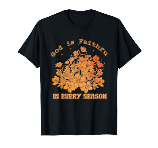 God is Faithful in Every Season, Retro Floral Fall Christian T-Shirt
