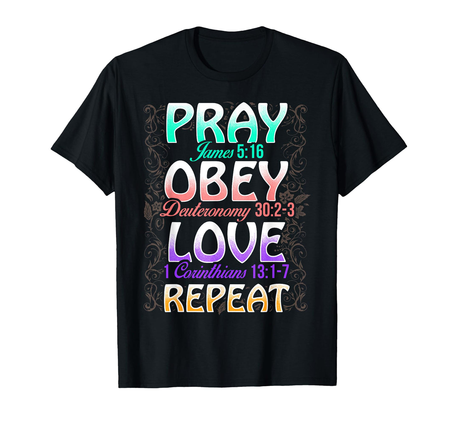 Pray Obey Love Repeat Cute Christian Bible Funny Graphic T-Shirt