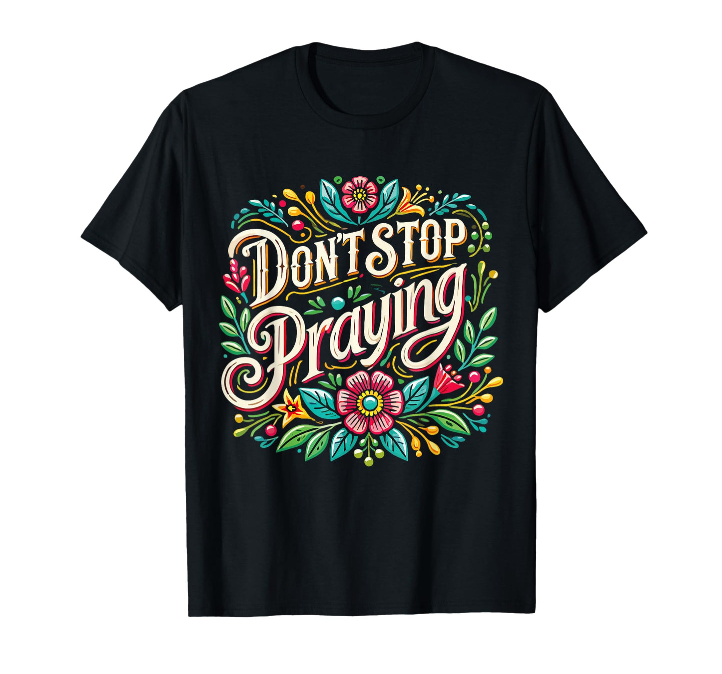 Don't Stop Praying Retro Aesthetic Holy Words God Black Small Unisex-Adult Religious Retro T-Shirt