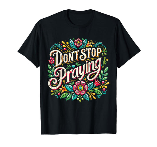 Don't Stop Praying Retro Aesthetic Holy Words God Black Small Unisex-Adult Religious Retro T-Shirt