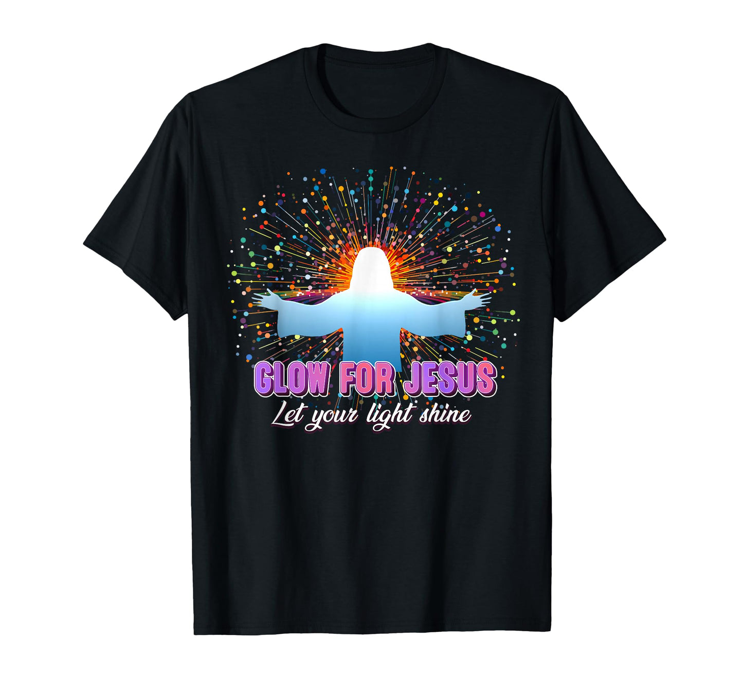 Christian Religious Glow for Jesus Let Your Light Shine T-Shirt