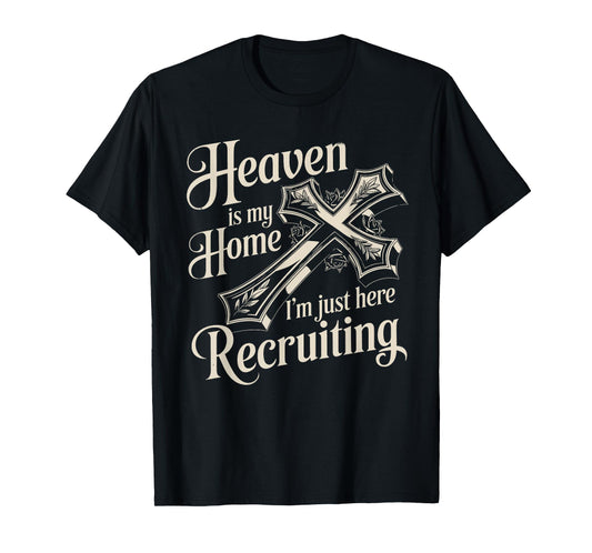 Heaven is My Home Funny Christian Faith Design T-Shirt
