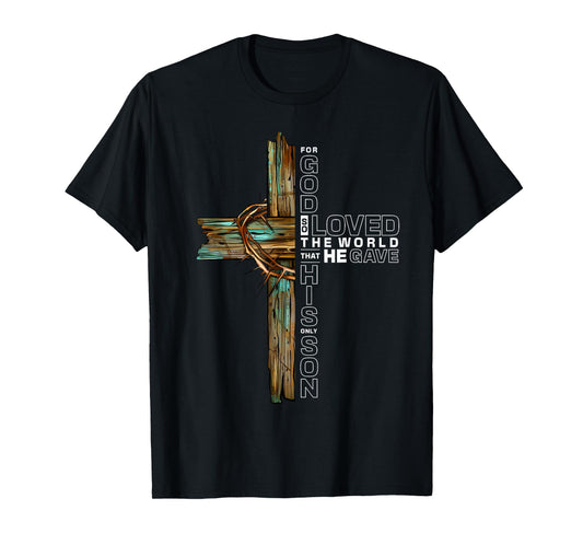 John 3:16 for God So Loved The World Christian Jesus Faith T-Shirt