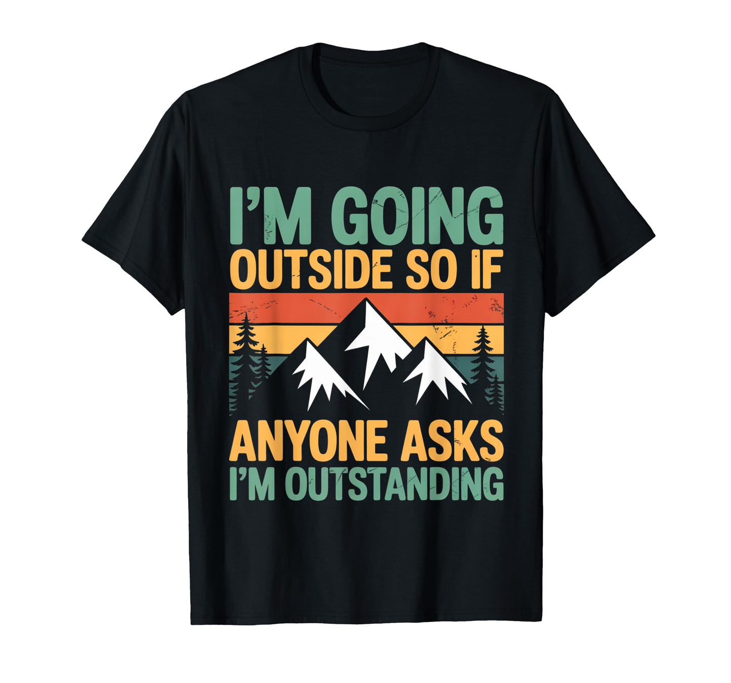 Funny Outdoor Quote – Outstanding Hiking & Camping T-Shirt