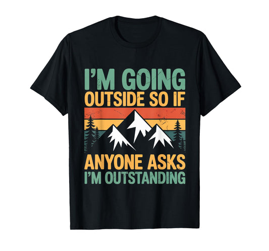 Funny Outdoor Quote – Outstanding Hiking & Camping T-Shirt