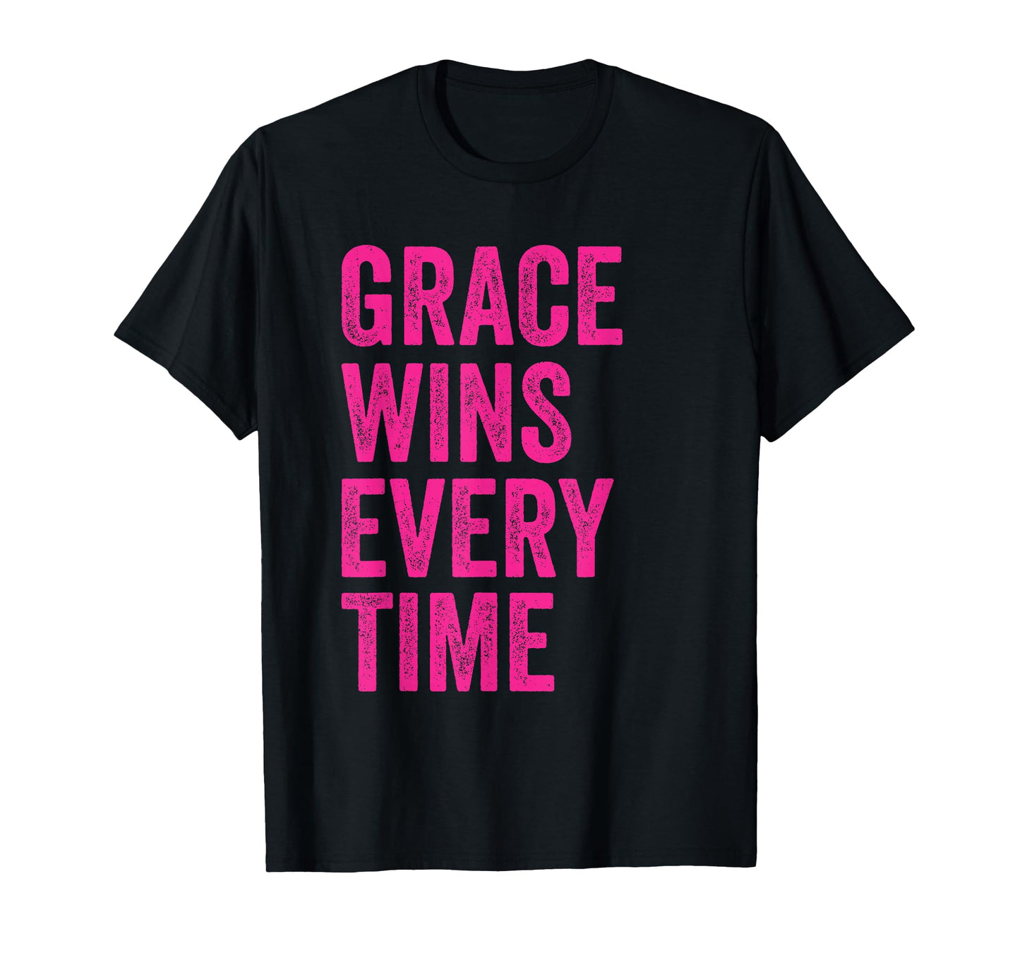 Grace Wins Every Time T-Shirt