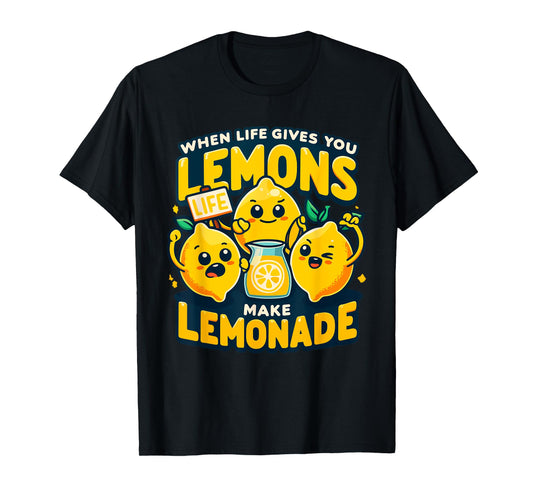 When Life Gives You Lemons Make Lemonade Quote Citrus T-Shirt