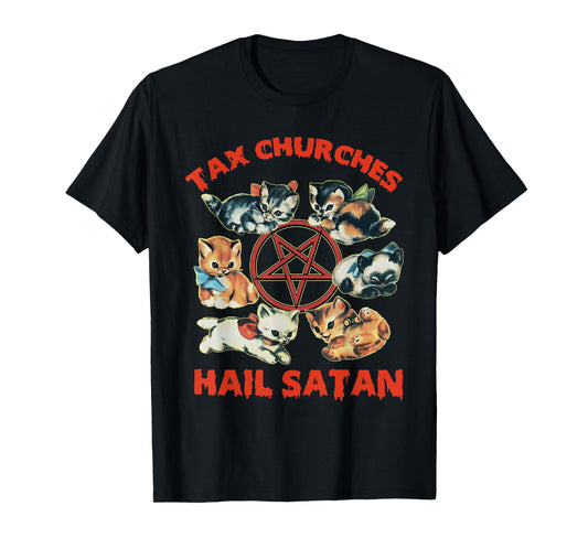 Tax Churches Hail Satan Funny Design T-Shirt