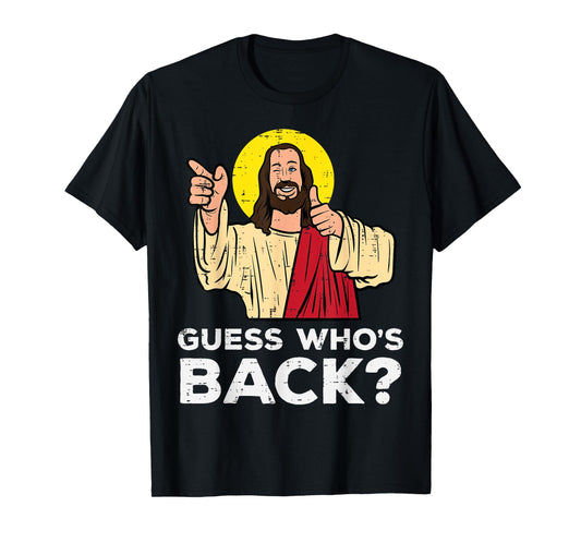 Easter Guess Whos Back Jesus Funny Religious Men Women Kids T-Shirt