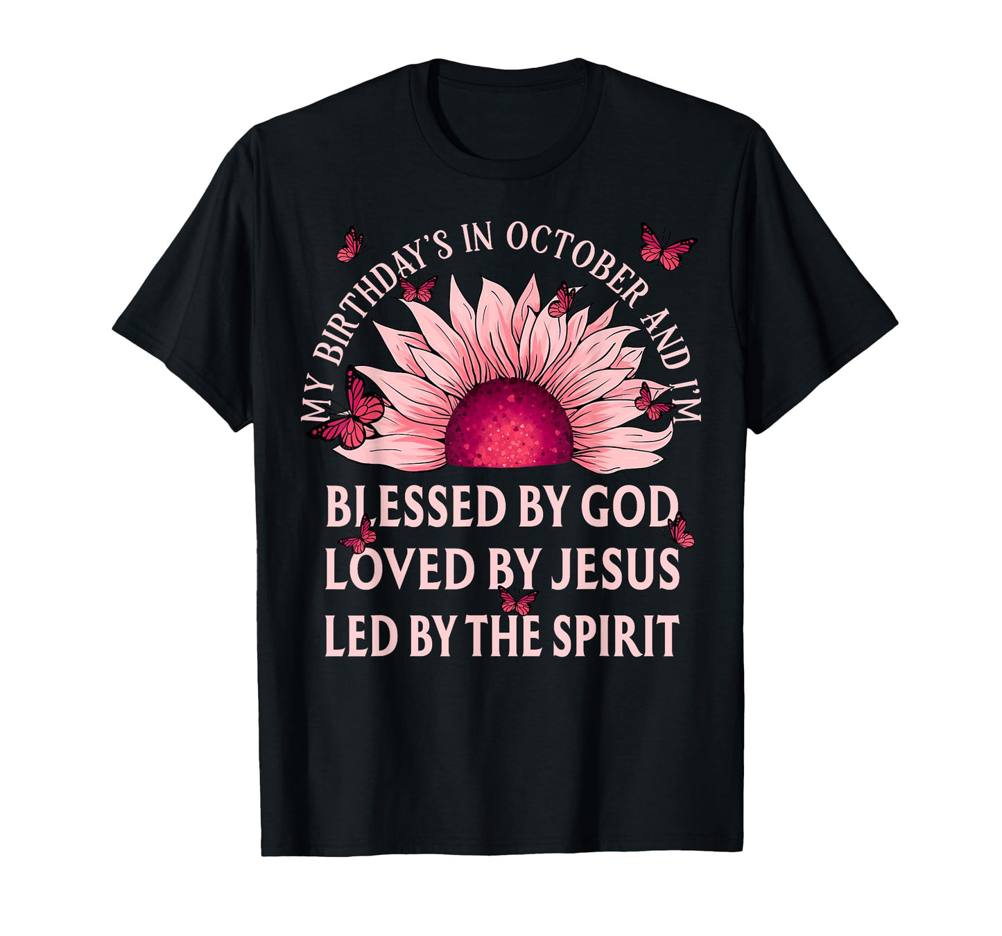 Blessed By God October Birth Month Pink Sunflower Christian T-Shirt