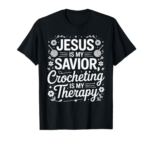 Jesus is My Savior Crocheting Therapy T-Shirt