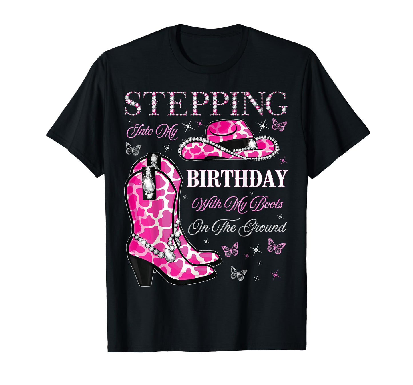 Stepping Into My Birthday With My Boots On The Ground T-Shirt