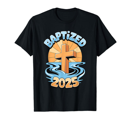 Baptized 2025 T-Shirt