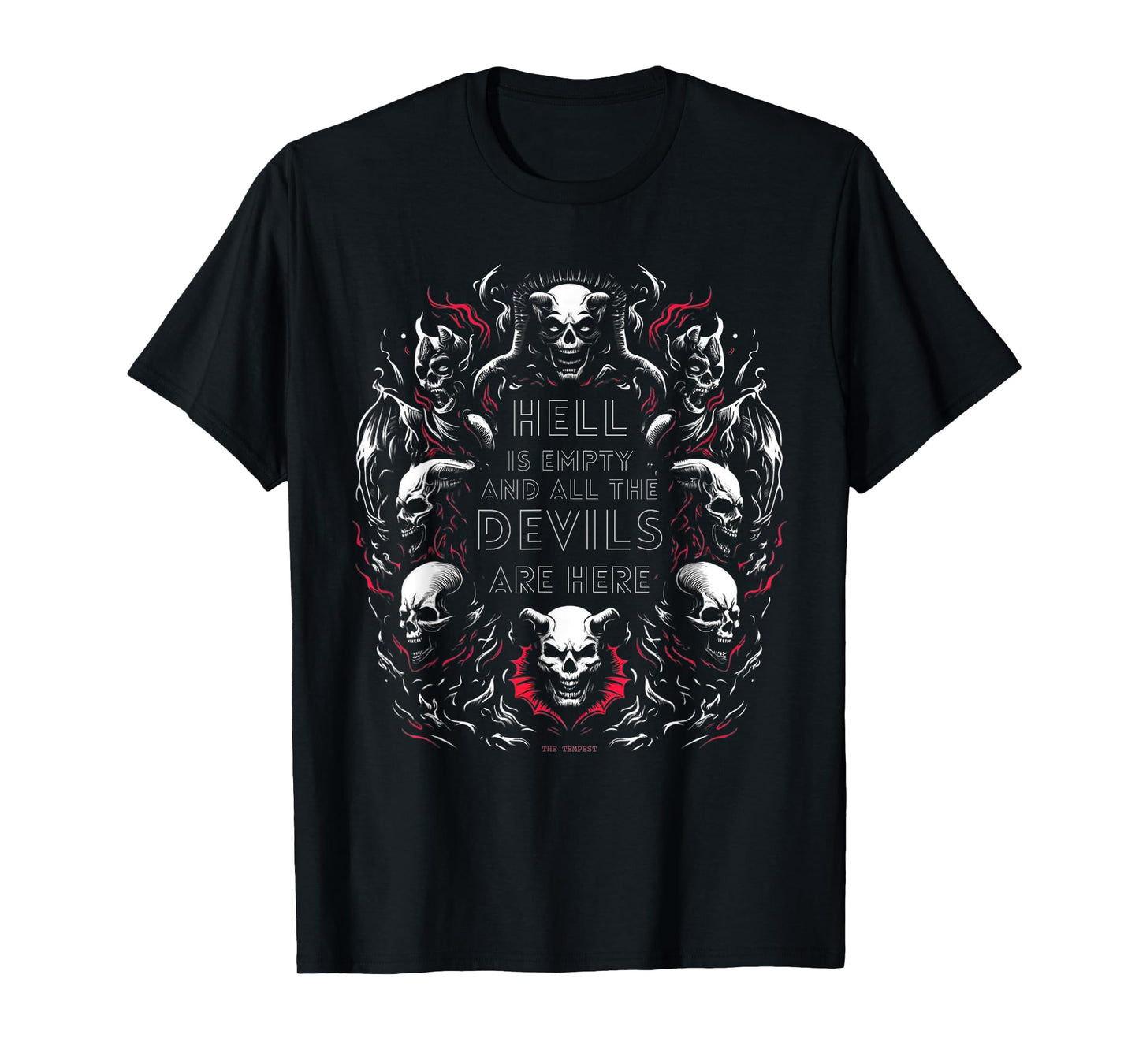 Hell is Empty, All the Devils are Here - Shakespeare Quote T-Shirt