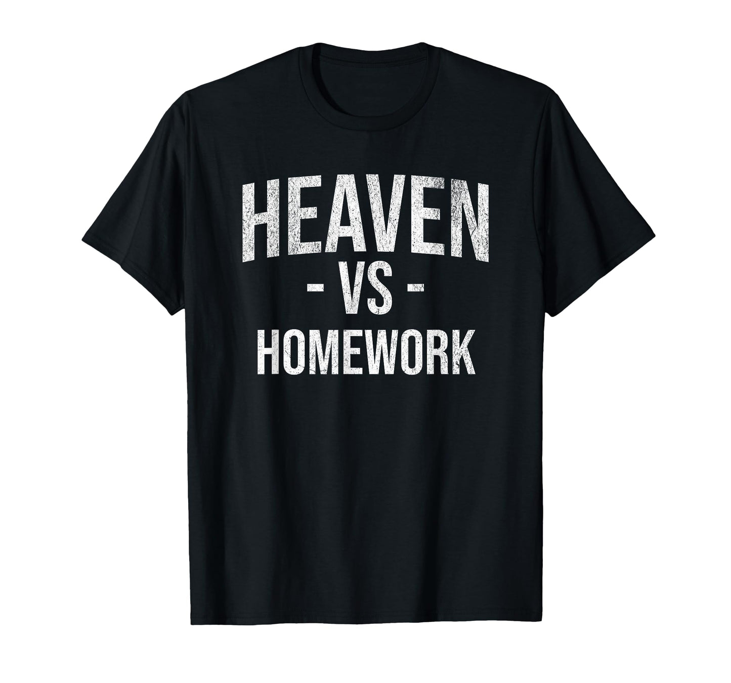 Heaven vs Homework Christian Catholic Mom Teacher Student T-Shirt