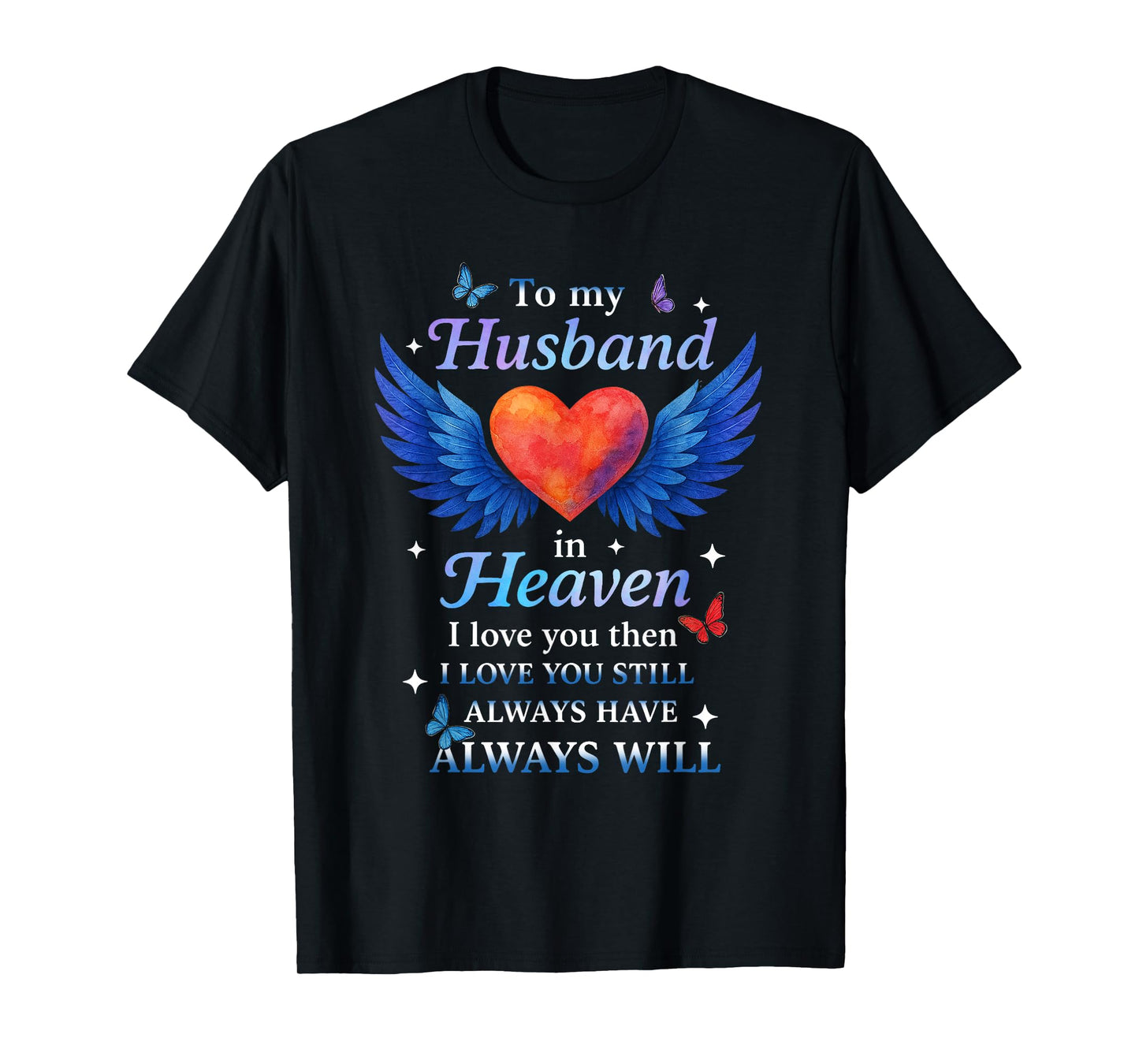To My Husband Missing My Husband In Heaven Butterfly T-Shirt