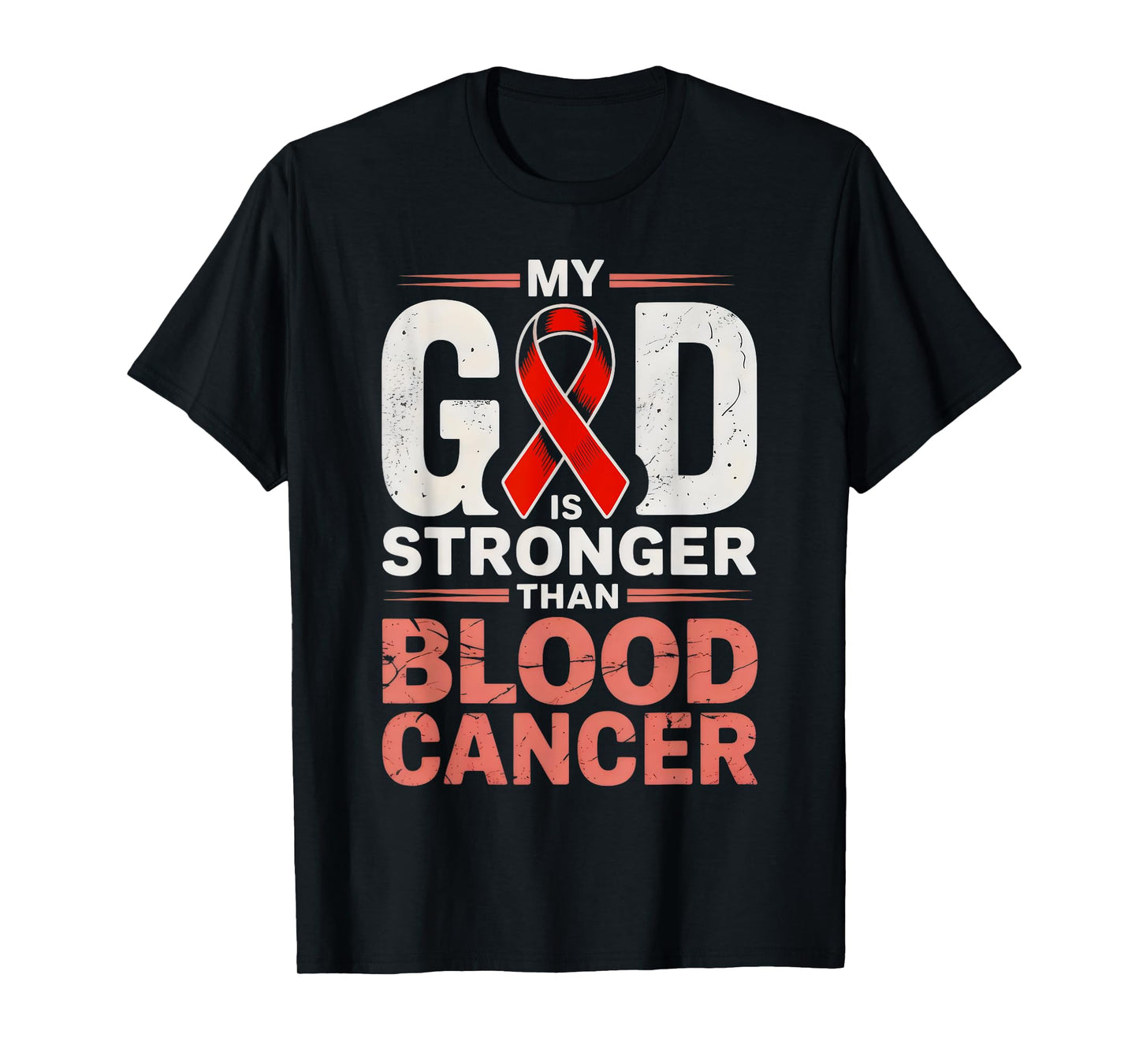 My God is Stronger Than Blood Cancer Religious T-Shirt