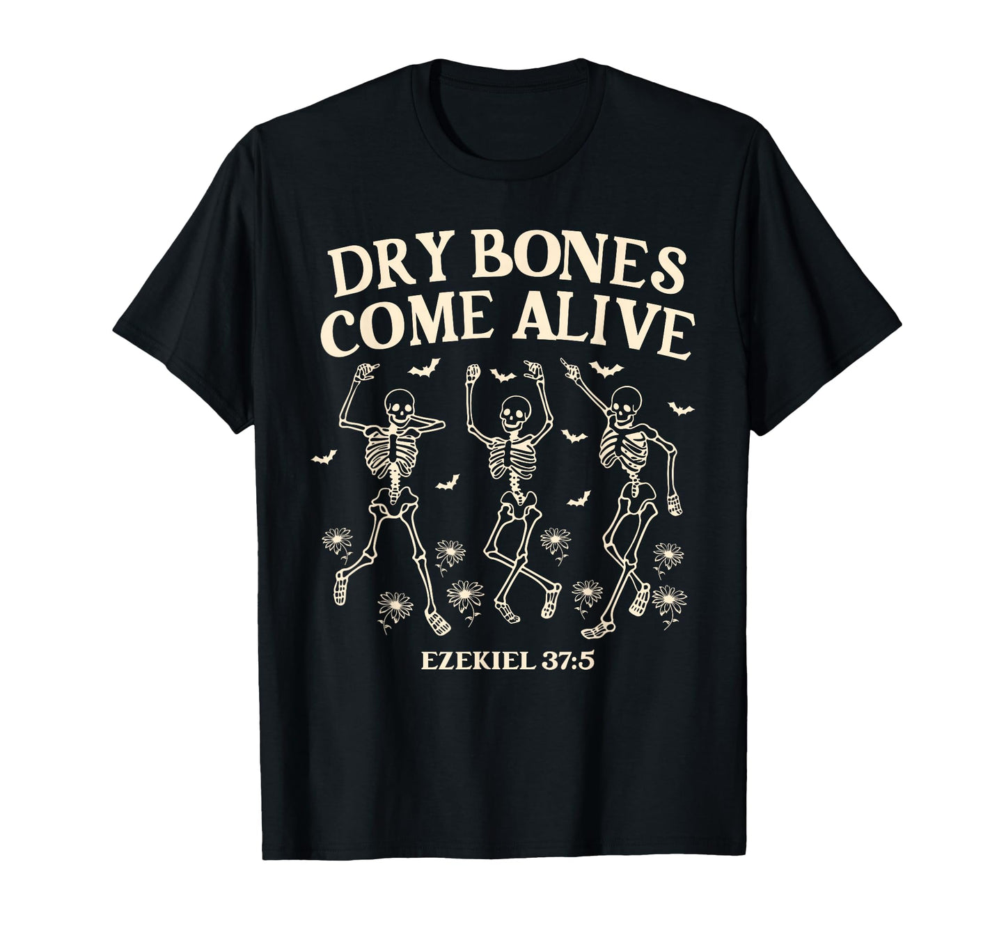 Dancing Skeleton Dry Bones Come Alive Christian Halloween T-Shirt