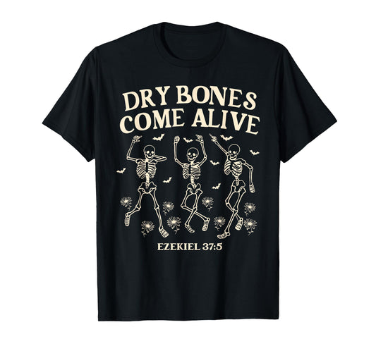 Dancing Skeleton Dry Bones Come Alive Christian Halloween T-Shirt