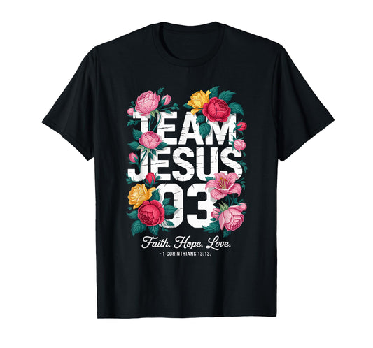 Christian - Team Jesus 03 Faith Hope Love T-Shirt